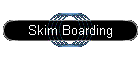 Skim Boarding